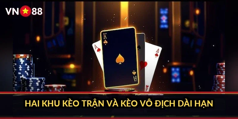 Cá cược Euro hấp dẫn VN88: sảnh giải đội tuyển châu Âu 1 Hai khu kèo trận và kèo vô địch dài hạn