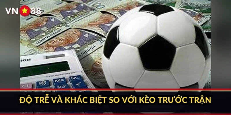 Cá cược Ngoại hạng Anh VN88: bên trong sảnh giải 38 vòng 4 Độ trễ và khác biệt so với kèo trước trận