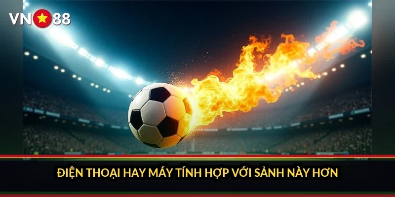 Cá cược Ligue 1 Pháp VN88: bên trong sảnh giải Pháp 5 Điện thoại hay máy tính hợp với sảnh này hơn