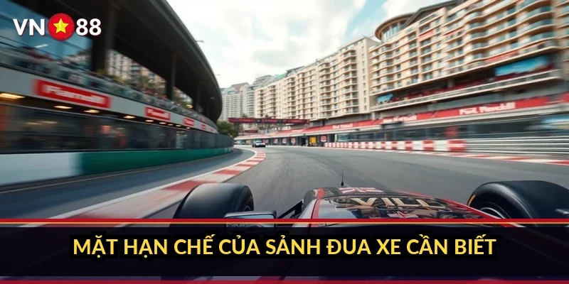 Cá cược đua xe F1 VN88: sảnh mở gì trong một cuối tuần đua 5 Mặt hạn chế của sảnh đua xe cần biết